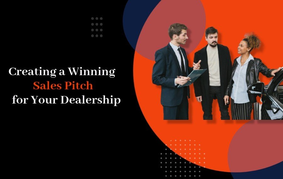 Creating a Winning Sales Pitch for Your Dealership