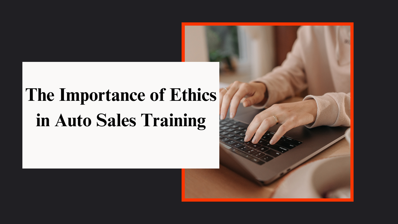 Ethics in Auto Sales Training